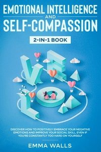 bokomslag Emotional Intelligence and Self-Compassion 2-in-1 Book