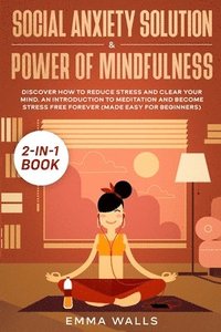 bokomslag Social Anxiety Solution and Power of Mindfulness 2-in-1 Book