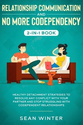 bokomslag Relationship Communication and No More Codependency 2-in-1 Book