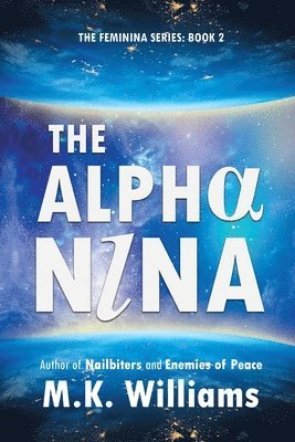 M K Williams, M. K. Williams, M.K., Williams - Alpha-Nina, Häftad