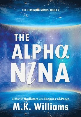 M K Williams, M. K. Williams, M.K. Williams - Alpha-Nina, Inbunden
