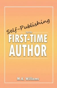 bokomslag Self-Publishing for the First-Time Author