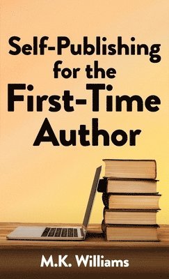 bokomslag Self-Publishing for the First-Time Author