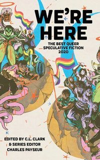 bokomslag We're Here: The Best Queer Speculative Fiction 2020