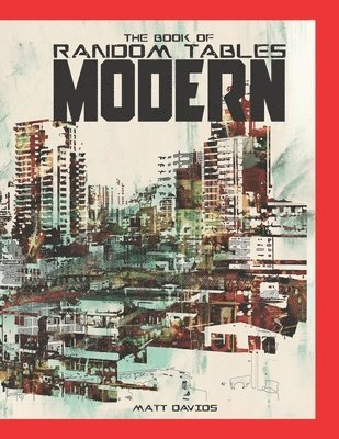 bokomslag The Book of Random Tables: Modern: 48 1D100 Tabletop RPG Random Tables