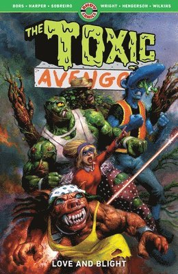 The Toxic Avenger Vol. 2: Love and Blight