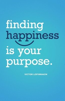 bokomslag Finding Happiness Is Your Purpose