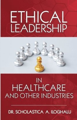 bokomslag Ethical Leadership in Healthcare and Other Industries