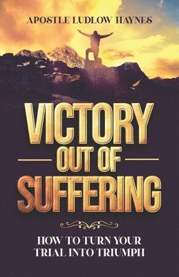 Victory Out of Suffering 1