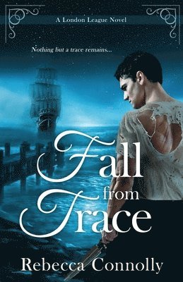 Rebecca Connolly - Fall From Trace, Häftad