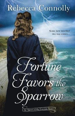 Rebecca Connolly - Fortune Favors the Sparrow, Häftad