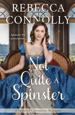 Rebecca Connolly - Not Quite a Spinster, Häftad