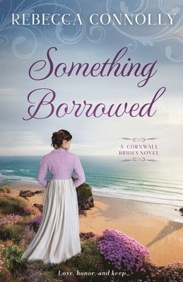 Rebecca Connolly - Something Borrowed, Häftad