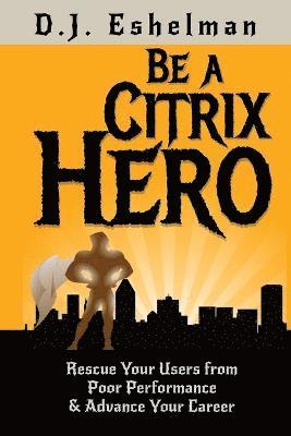 Be A Citrix Hero 1