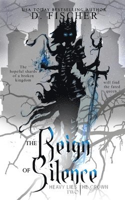 D. Fischer - The Reign of Silence (Heavy Lies the Crown), Häftad