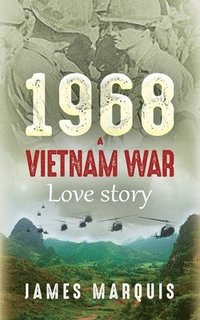 bokomslag 1968 A Vietnam War Love Story
