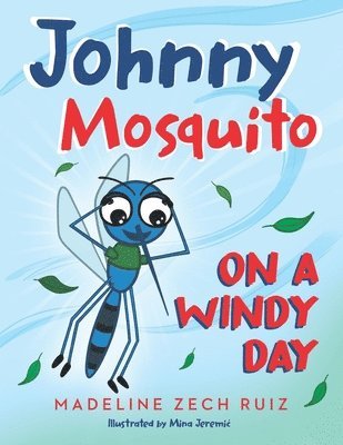 Johnny Mosquito on a Windy Day 1