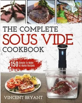 Vincent Bryant - Sous Vide Cookbook, Häftad. Tillgänglighet: Tillfälligt slut