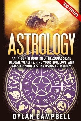 bokomslag Astrology - An In-Depth Look Into The Zodiac Signs