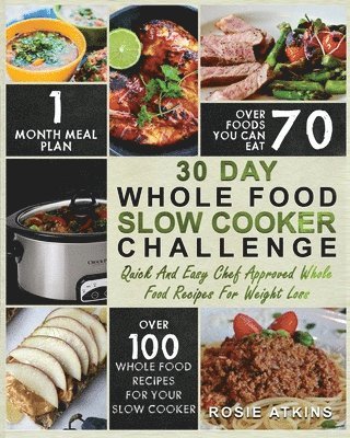 Rosie Atkins - 30 Day Whole Food Slow Cooker Challenge, Häftad. Tillgänglighet: Tillfälligt slut