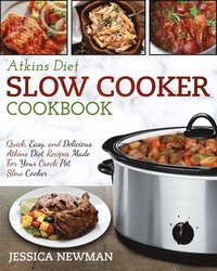 bokomslag Atkins Diet Slow Cooker Cookbook
