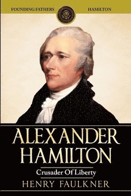 Henry Faulkner - Alexander Hamilton, Häftad. Tillgänglighet: Tillfälligt slut