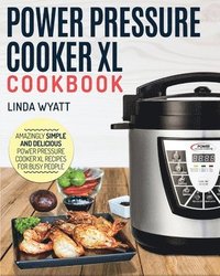 bokomslag Power Pressure Cooker XL Cookbook