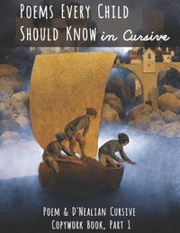 bokomslag Poems Every Child Should Know in Cursive: Poem and D'Nealian Cursive Copywork Book, Part 1