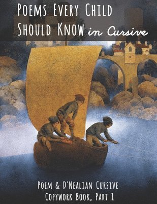 Mary E. Burt - Poems Every Child Should Know in Cursive: Poem and D'Nealian Cursive Copywork Book, Part 1, Häftad
