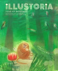 bokomslag Illustoria: For Creative Kids and Their Grownups: Issue #18: Rainforest: Stories, Comics, DIY