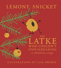 bokomslag The Latke Who Couldn't Stop Screaming: A Christmas Story