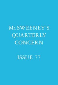 bokomslag McSweeney's Issue 77 (McSweeney's Quarterly Concern)