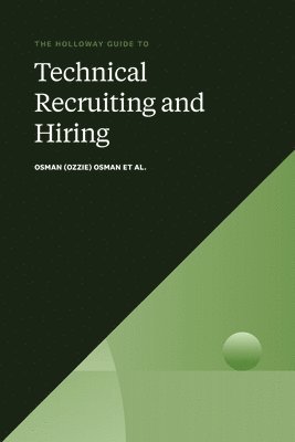 Osman (ozzie) Osman, Aditya Agarwal, Alex Allain - Holloway Guide to Technical Recruiting and Hiring, Häftad