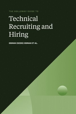 bokomslag The Holloway Guide to Technical Recruiting and Hiring