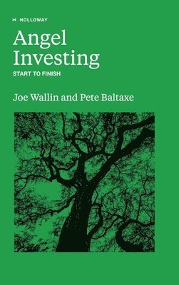 Pete Baltaxe, Joe Wallin - Angel Investing, Inbunden
