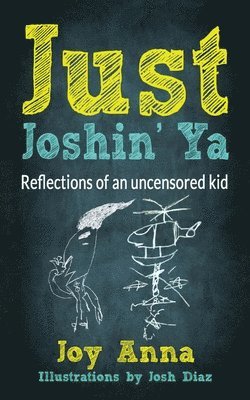 bokomslag Just Joshin' Ya: Reflections of an uncensored kid