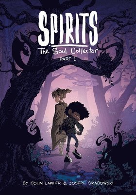 Colin Lor, Joseph Grabowski - Spirits: The Soul Collector Part 1, Inbunden