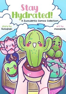 bokomslag Stay Hydrated: A Succulents Comics Collection