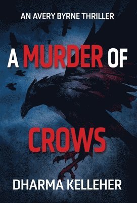 Dharma Kelleher - Murder of Crows, Inbunden