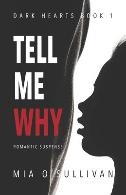 bokomslag Tell Me Why: Dark Hearts Series Book 1