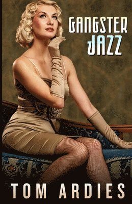 Tom Ardies - Gangster Jazz, Häftad