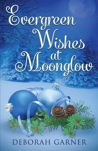 bokomslag Evergreen Wishes at Moonglow