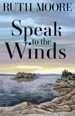 Ruth Moore - Speak to the Winds, Häftad