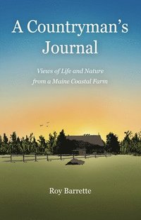 bokomslag A Countryman's Journal: Views of Life and Nature from a Maine Coastal Farm