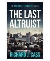 Richard J. Cass - The Last Altruist: A Maine Mystery, Häftad
