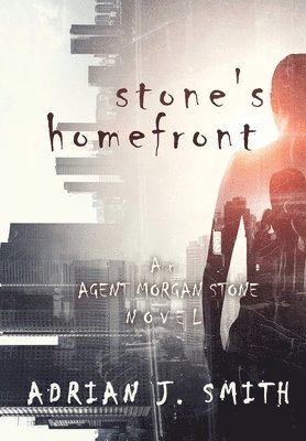 Adrian J Smith - Stone's Homefront, Inbunden