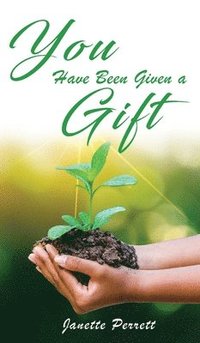 bokomslag You Have Been Given a Gift