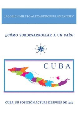 bokomslag ¡¿Cómo Subdesarrollar a Un País?!