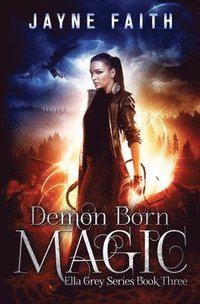 bokomslag Demon Born Magic: A Paranormal Urban Fantasy Novel