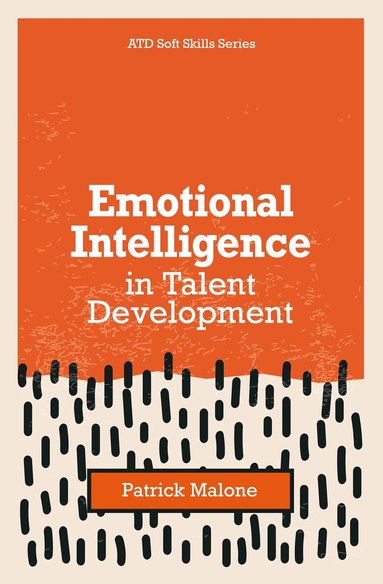 Patrick Malone - Emotional Intelligence in Talent Development, Häftad